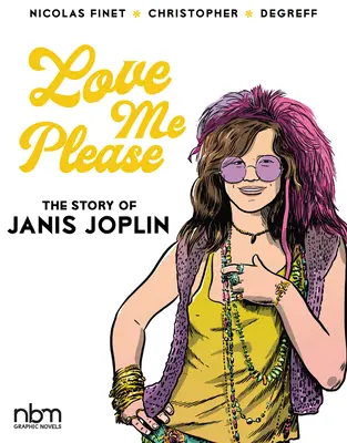 ¡Love Me Please! La historia de Janis Joplin - Love Me Please!: The Story of Janis Joplin