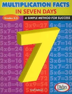 Multiplication Facts in 7 Days, Grades 3-5: Un método sencillo para el éxito - Multiplication Facts in 7 Days, Grades 3-5: A Simple Method for Success