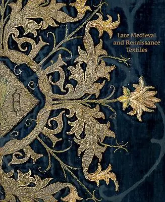 Textiles bajomedievales y renacentistas - Late-Medieval and Renaissance Textiles