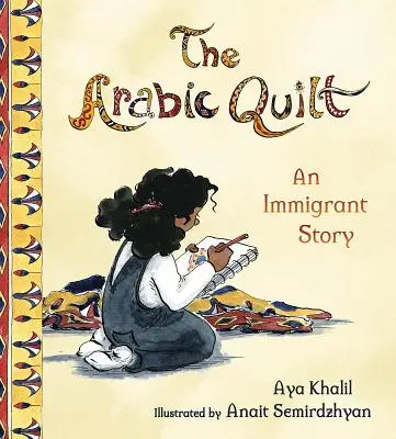 La colcha árabe: Una historia de inmigrantes - The Arabic Quilt: An Immigrant Story