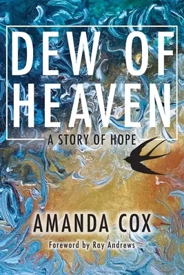 Rocío del cielo: Una historia de esperanza - Dew of Heaven: A Story of Hope