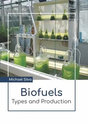 Biocombustibles: Tipos y producción - Biofuels: Types and Production