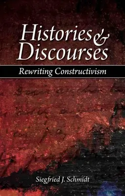 Historias y discursos: Reescribiendo el constructivismo - Histories & Discourses: Rewriting Constructivism
