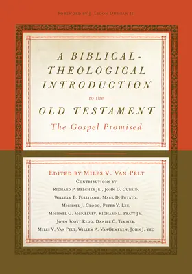 Introducción bíblico-teológica al Antiguo Testamento: El Evangelio Prometido - A Biblical-Theological Introduction to the Old Testament: The Gospel Promised