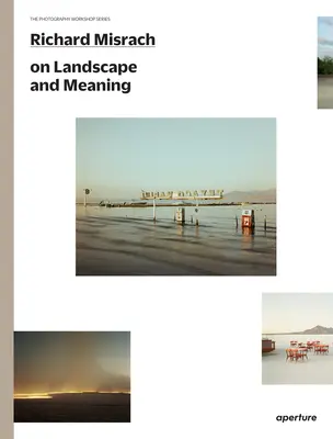 Richard Misrach sobre paisaje y significado - Richard Misrach on Landscape and Meaning