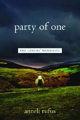 Fiesta de uno: el manifiesto del solitario - Party of One: The Loner's Manifesto