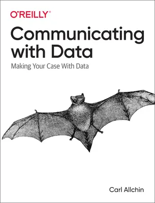 Comunicar con datos: Exponga sus argumentos con datos - Communicating with Data: Making Your Case with Data