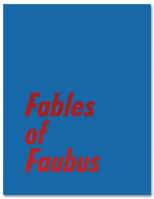 Fábulas de Faubus: Paul Reas Works 1972 - 2015 - Fables of Faubus: Paul Reas Works 1972 - 2015