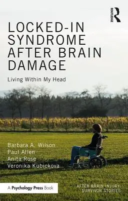 El síndrome de enclaustramiento tras el daño cerebral: Vivir dentro de mi cabeza - Locked-in Syndrome after Brain Damage: Living within my head