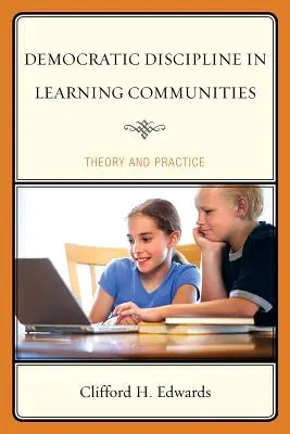 Disciplina democrática en las comunidades de aprendizaje: Teoría y práctica - Democratic Discipline in Learning Communities: Theory and Practice