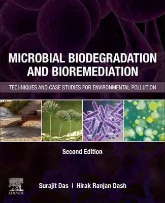 Biodegradación microbiana y biorremediación: Técnicas y estudios de casos para la contaminación ambiental - Microbial Biodegradation and Bioremediation: Techniques and Case Studies for Environmental Pollution