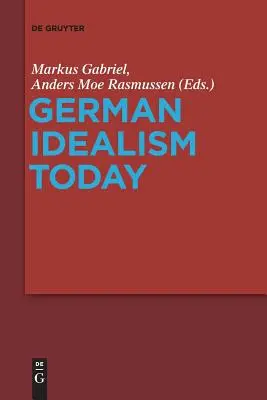 El idealismo alemán hoy - German Idealism Today