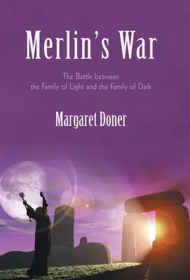 La guerra de Merlín: La batalla entre la Familia de la Luz y la Familia de la Oscuridad - Merlin's War: The Battle Between the Family of Light and the Family of Dark