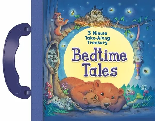 Cuentos para dormir: Tesoro para llevar en 3 minutos - Bedtime Tales: 3 Minute Take-Along Treasury