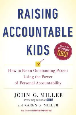 Cómo criar hijos responsables: Cómo ser un padre excepcional utilizando el poder de la responsabilidad personal - Raising Accountable Kids: How to Be an Outstanding Parent Using the Power of Personal Accountability
