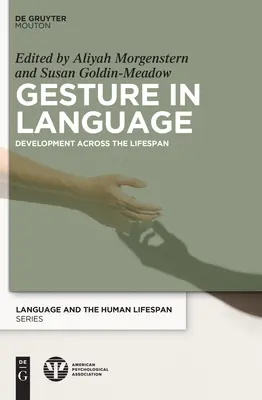 El gesto en el lenguaje: El desarrollo a lo largo de la vida - Gesture in Language: Development Across the Lifespan