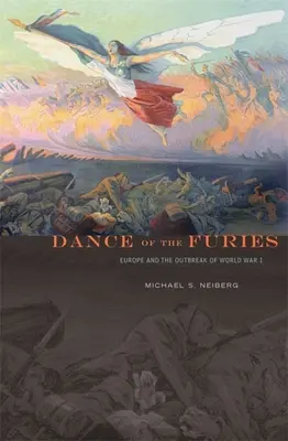 La danza de las furias: Europa y el estallido de la Primera Guerra Mundial - Dance of the Furies: Europe and the Outbreak of World War I