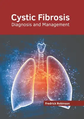 Fibrosis quística: Diagnóstico y tratamiento - Cystic Fibrosis: Diagnosis and Management