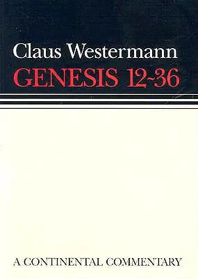 Génesis 12 - 36: Comentarios continentales - Genesis 12 - 36: Continental Commentaries