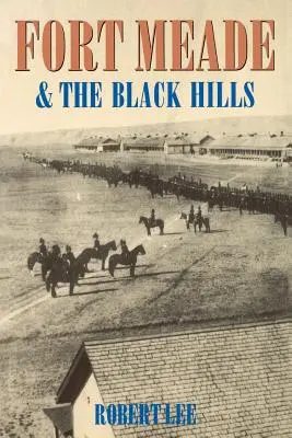 Fort Meade y las Colinas Negras - Fort Meade and the Black Hills