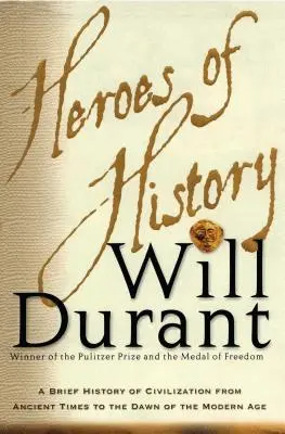 Héroes de la Historia: Breve historia de la civilización desde la Antigüedad hasta los albores de la Edad Moderna - Heroes of History: A Brief History of Civilization from Ancient Times to the Dawn of the Modern Age