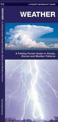 El tiempo - Guía plegable de bolsillo sobre nubes, tormentas y patrones meteorológicos - Weather - A Folding Pocket Guide to to Clouds, Storms and Weather Patterns