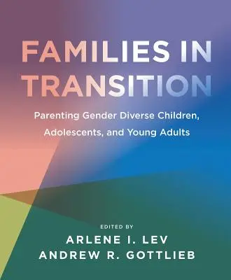 Familias en transición: Crianza de niños, adolescentes y jóvenes con diversidad de género - Families in Transition: Parenting Gender Diverse Children, Adolescents, and Young Adults