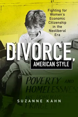 Divorcio a la americana: La lucha por la ciudadanía económica de las mujeres en la era neoliberal - Divorce, American Style: Fighting for Women's Economic Citizenship in the Neoliberal Era