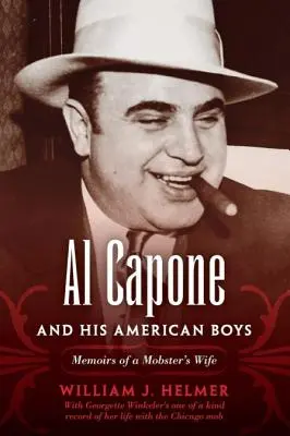 Al Capone y sus American Boys: Memorias de la mujer de un mafioso - Al Capone and His American Boys: Memoirs of a Mobster's Wife