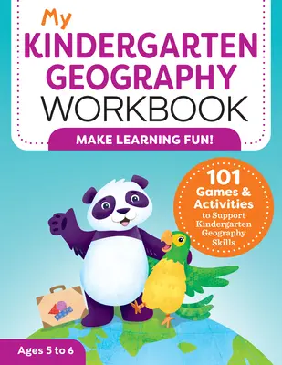 Mi cuaderno de geografía para el jardín de infancia: 101 juegos y actividades para reforzar las habilidades geográficas en el jardín de infancia - My Kindergarten Geography Workbook: 101 Games & Activities to Support Kindergarten Geography Skills