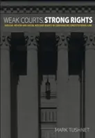 Tribunales débiles, derechos fuertes: La revisión judicial y los derechos de bienestar social en el derecho constitucional comparado - Weak Courts, Strong Rights: Judicial Review and Social Welfare Rights in Comparative Constitutional Law