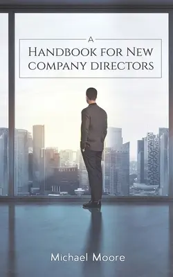 Manual para nuevos directores de empresa - A Handbook for New Company Directors