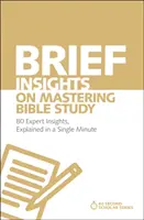 Breves ideas para dominar el estudio de la Biblia: 80 ideas de expertos, explicadas en un solo minuto - Brief Insights on Mastering Bible Study: 80 Expert Insights, Explained in a Single Minute