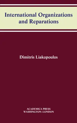 Organizaciones internacionales y reparaciones (W.B. Sheridan Law Books) - International Organizations and Reparations (W.B. Sheridan Law Books)