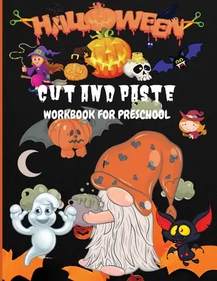 Libro de Actividades de Halloween para Preescolar: Libro de Actividades para Niños, Pequeños y Preescolares con Colorear y Recortar Edades 3+ - Halloween Cut and Paste Workbook for Preschool: Activity Book for Kids, Toddlers and Preschoolers with Coloring and Cutting Ages 3+