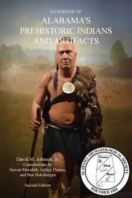 HANDBOOK OF ALABAMA'S PREHISTORIC INDIANS AND ARTIFACTS (2ª Ed.) (Manual de los indios y artefactos prehistóricos de Alabama) - HANDBOOK OF ALABAMA'S PREHISTORIC INDIANS AND ARTIFACTS (2nd Ed.)