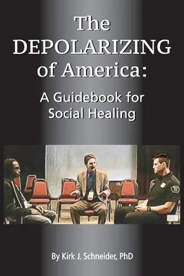 La despolarización de América: Una guía para la sanación social - The Depolarizing of America: A Guidebook for Social Healing