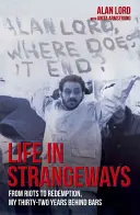 La vida en Strangeways: De los disturbios a la redención, mis treinta y dos años entre rejas - Life in Strangeways: From Riots to Redemption, My Thirty-Two Years Behind Bars