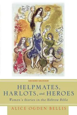 Helpmates, Harlots, and Heroes, Second Edition: Historias de mujeres en la Biblia hebrea - Helpmates, Harlots, and Heroes, Second Edition: Women's Stories in the Hebrew Bible