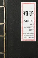 Xunzi: El texto completo - Xunzi: The Complete Text