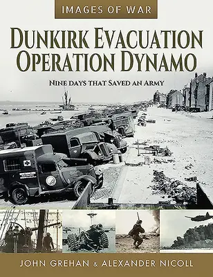 Evacuación de Dunkerque - Operación Dynamo: Nueve días que salvaron a un ejército - Dunkirk Evacuation - Operation Dynamo: Nine Days That Saved an Army