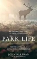 Park Life: Memorias de un guardabosques de los Royal Parks - Park Life: The Memoirs of a Royal Parks Gamekeeper