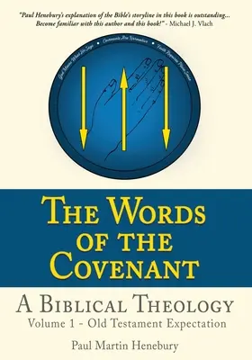 Las palabras de la Alianza - Una teología bíblica: Volumen 1 - Expectación en el Antiguo Testamento - The Words of the Covenant - A Biblical Theology: Volume 1 - Old Testament Expectation