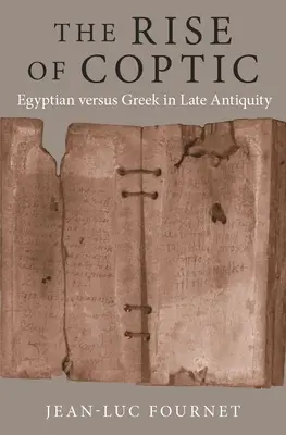 El auge del copto: El egipcio frente al griego en la Antigüedad tardía - The Rise of Coptic: Egyptian Versus Greek in Late Antiquity