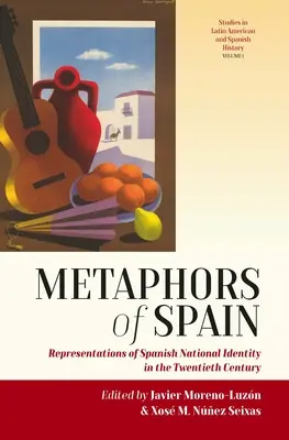 Metáforas de España: Representaciones de la Identidad Nacional Española en el Siglo XX - Metaphors of Spain: Representations of Spanish National Identity in the Twentieth Century