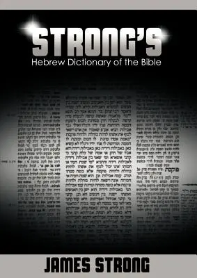 Diccionario hebreo Strong's de la Biblia (Strong's Dictionary) - Strong's Hebrew Dictionary of the Bible (Strong's Dictionary)