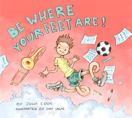 Estar donde se ponen los pies - Be Where Your Feet Are!