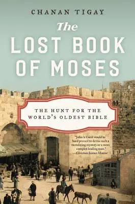 El libro perdido de Moisés: A la caza de la Biblia más antigua del mundo - The Lost Book of Moses: The Hunt for the World's Oldest Bible