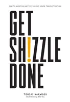 Get Shizzle Done - Cómo mantener la motivación y aplastar la procrastinación - Get Shizzle Done - How To Maintain Motivation and Crush Procrastination