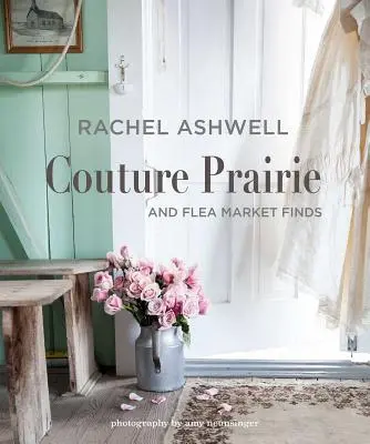 Rachel Ashwell Couture Prairie: Y hallazgos del Rastro - Rachel Ashwell Couture Prairie: And Flea Market Finds